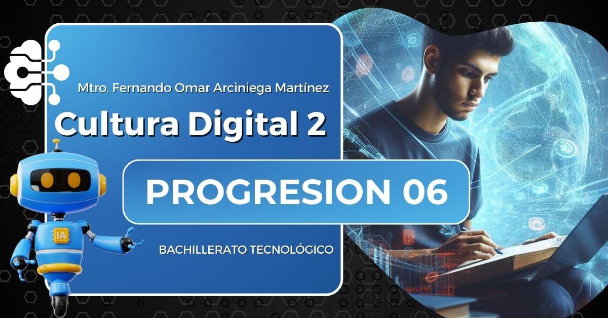 Cultura Digital 2 – Progresión 6 – Progresiones de aprendizaje, Cultura Digital II – Segundo Semestre