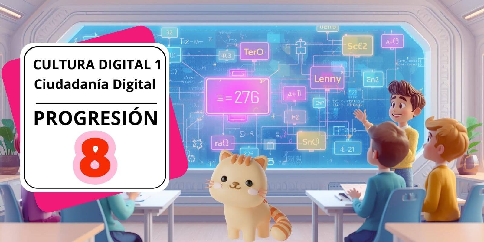 Cultura Digital I – Ciudadanía digital – Progresión 8