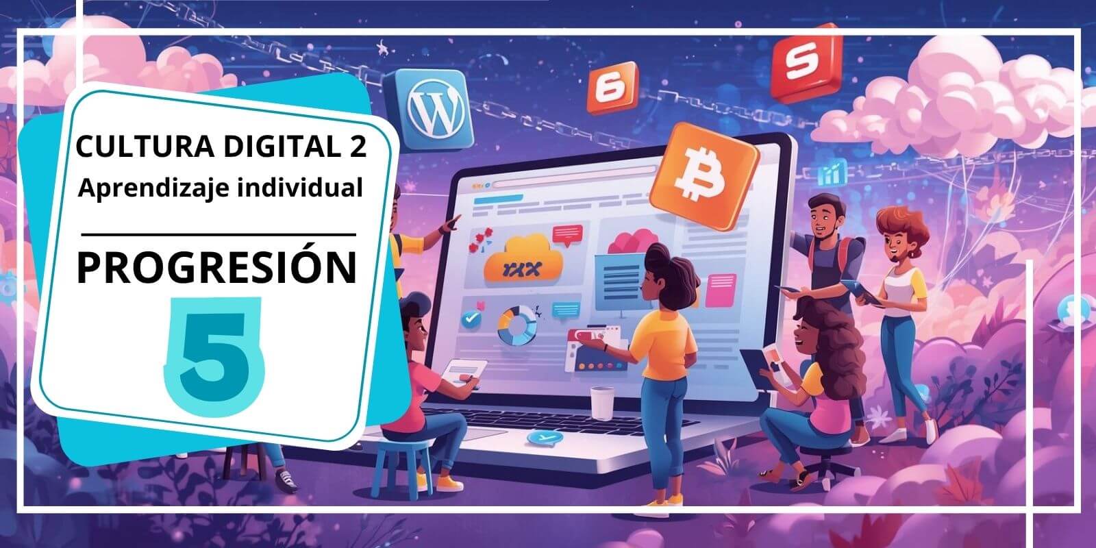 Cultura Digital II – Aprendizaje individual – Propósito Formativo 5